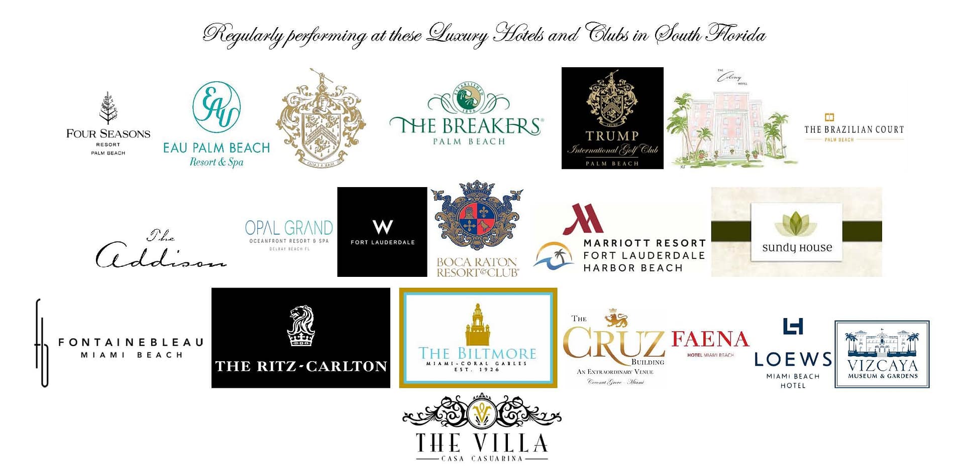 Performing in all the luxury hotels and clubs in South Florida.